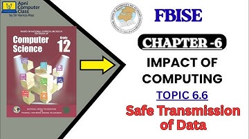 FBISE Class 12 Computer Science Chapter 6 | Safe Transmission of Data | Impact of Computing