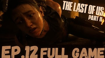 THE LAST OF US PART II Gameplay Walkthrough EP.12- Scars (4K 60 FPS) FULL GAME