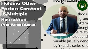 Holding Other Factors Constant In Multiple Regression | Dr. Zahid Asghar | Pakistan Economic Forum
