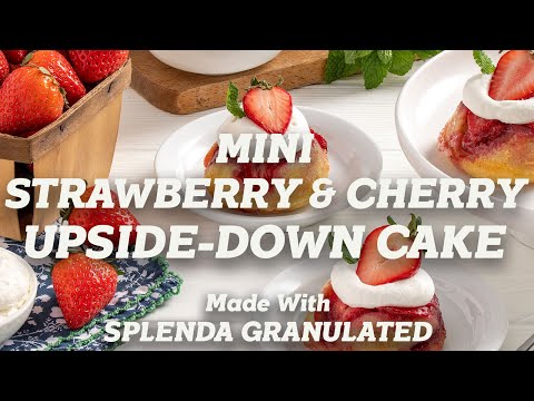 Splenda Food TV Commercial Mini Strawberry & Cherry Upside-Down Cake Made with Splenda Granulated Sweetener