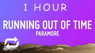 [ 1 HOUR ] Paramore - Running Out Of Time (Lyrics)