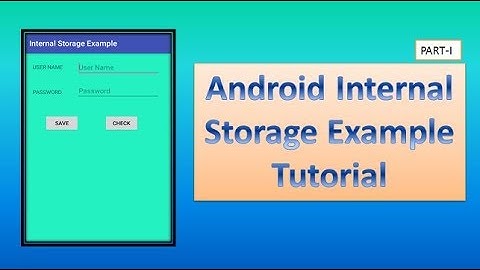Android Internal Storage Example Tutorial,part-1,#84