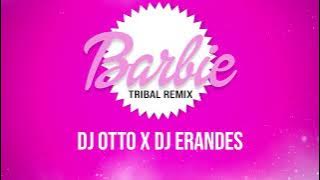 Barbie Girl - Dj Otto x Dj Erandes (Remix Tribal)