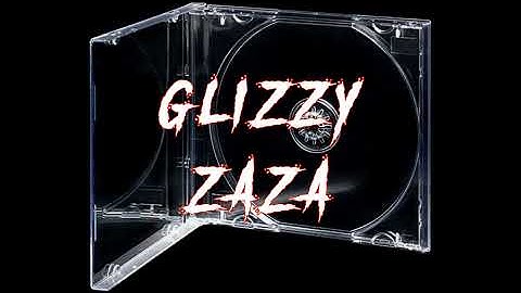 Glizzy Zaza