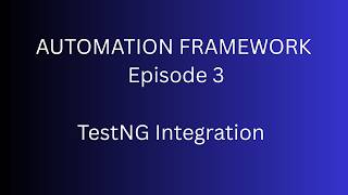 TestNG Integration with Maven | Automation Framework Series | Episode 3