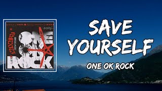 ONE OK ROCK - SAVE YOURSELF (Lyrics)