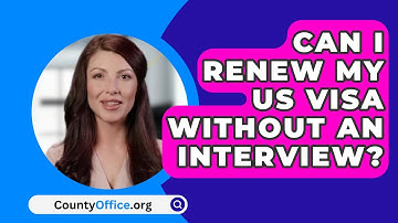 Can I Renew My US Visa Without An Interview? - CountyOffice.org