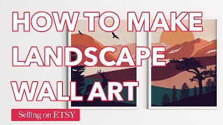 How I make a printable wall art and sell on ETSY? Midcentury Modern Landscape Illustration Wall Art