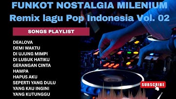 FUNKOT NOSTALGIA MILENIUM Remix lagu Pop Indonesia - Vol. 02 - VDJ INSOMNIA