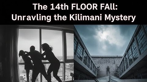 The 14th Floor Fall: Kilimani Mystery of Festus Oromo