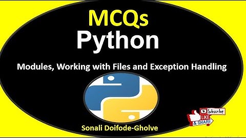Python MCQs on topic Modules, Working With File and Exception handling Part1
