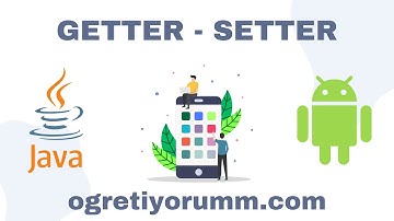 Android Mobil Programlama Dersleri Java & Kotlin #20 Java Getter Setter #AndroidStudio