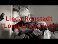 Long Long Time - Linda Ronstadt Cover -