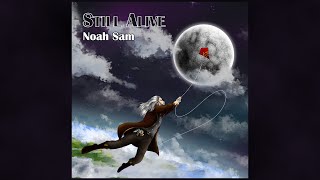 Noah Sam – Still Alive | Lyric Video
