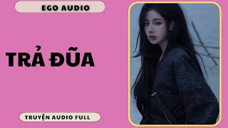 (FULL )Ego Audio SỐ 238/TRẢ ĐŨA/ Ego Audio