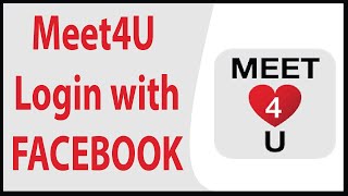 Meet4U Login 2020: How To Login To Meet4U.com With Facebook For Free screenshot 5