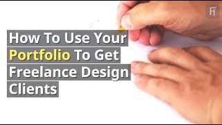 How To Use Your Portfolio To Get Freelance Design Clients