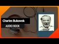 Charles Bukowski Poems and Insults 20 Something For the Touts, the Nuns, the Grocery Clerks & You