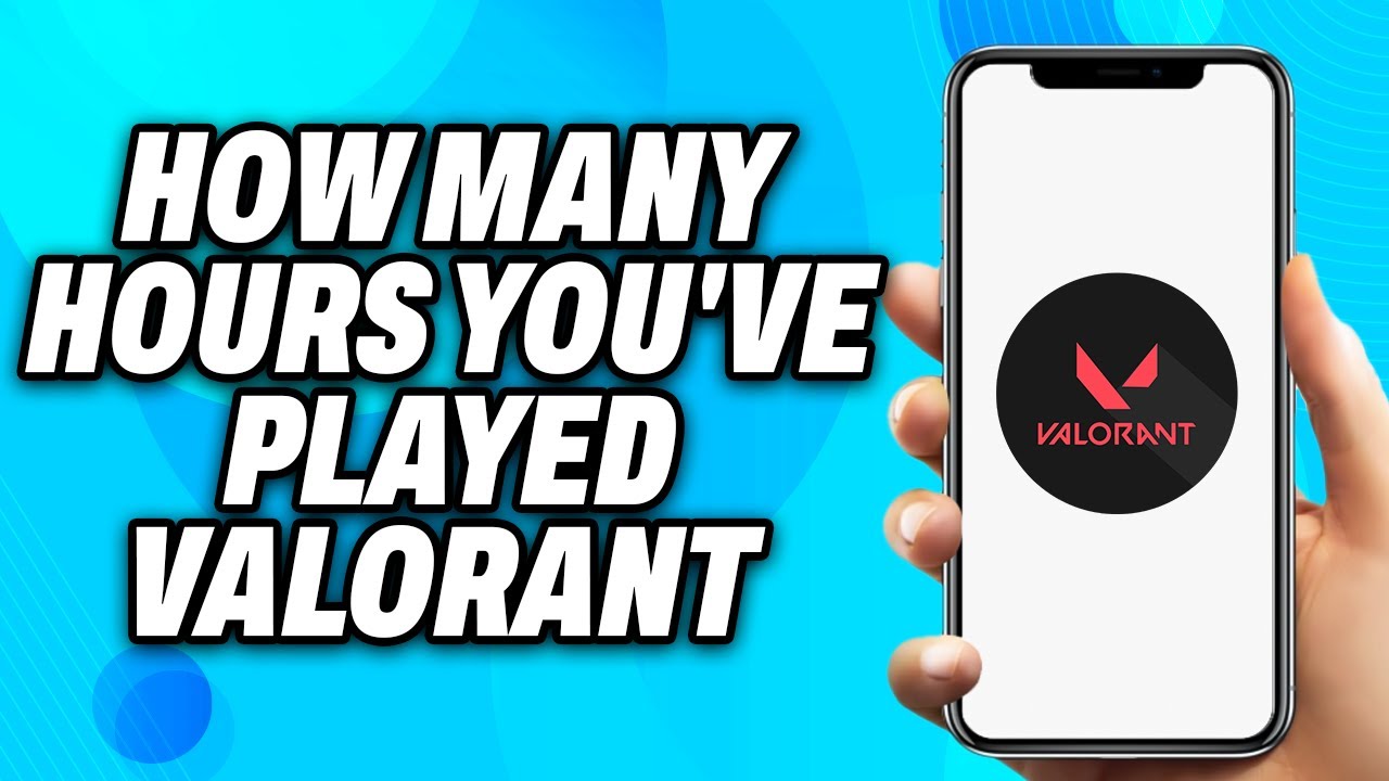 how-to-see-how-many-hours-you-ve-played-valorant-2025-easy-fix