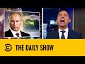 Putin's Security Team Causes GPS To Go Wild | The Daily Show with Trevor Noah