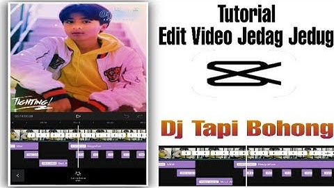 Tutorial edit video jedag jedug CapCut || Lagu dj tapi bohong