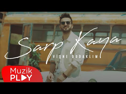 Sarp Kaya — Vişne Dudaklım (Official Video)