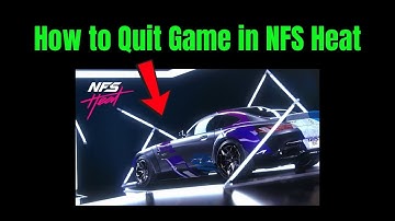 How to Quit Game in NFS Heat