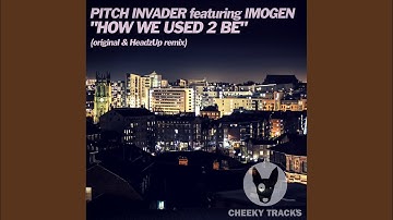 How We Used 2 Be (HeadzUp Radio Edit)