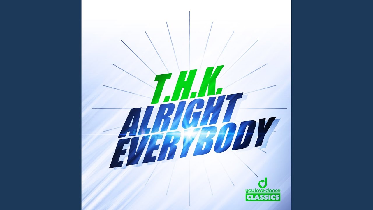 Alright Everybody (Extended Mix) (Remastered) - YouTube
