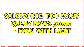 Salesforce: Too Many Query Rows 50001 - even with limit (2 Solutions!!)