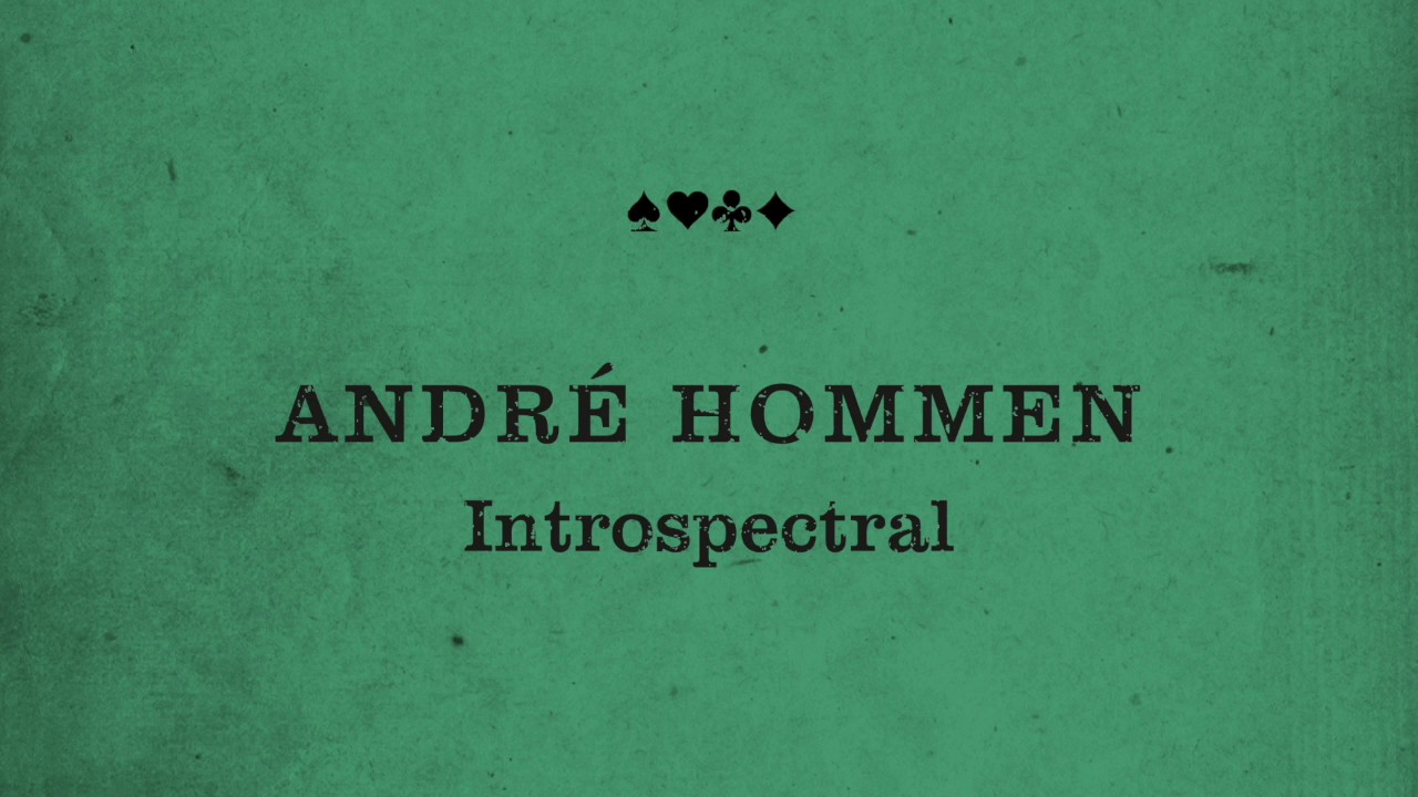 André Hommen - Introspectral (Dub) - Poker Flat
