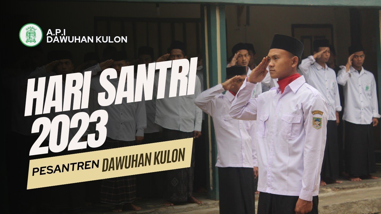 HARI SANTRI NASIONAL 2023, PON PES A.P.I SALAF DAWUHAN KULON, KEDUNG BANTENG, BANYUMAS.