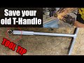 Save Your Old Worn Out T-Handle