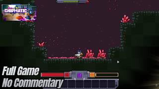 Exclusive Chipmatic | Full Game Walkthrough | No Commentary ⚠️ Audio Lost — 10 Hour Recording Had No Sound Profile