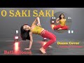 O saki saki  dance cover  nainika thanaya  batla house  nora fatehi