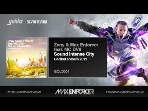 Zany & Max Enforcer feat MC DV8 - Sound Intense City (Decibel Anthem 2011)