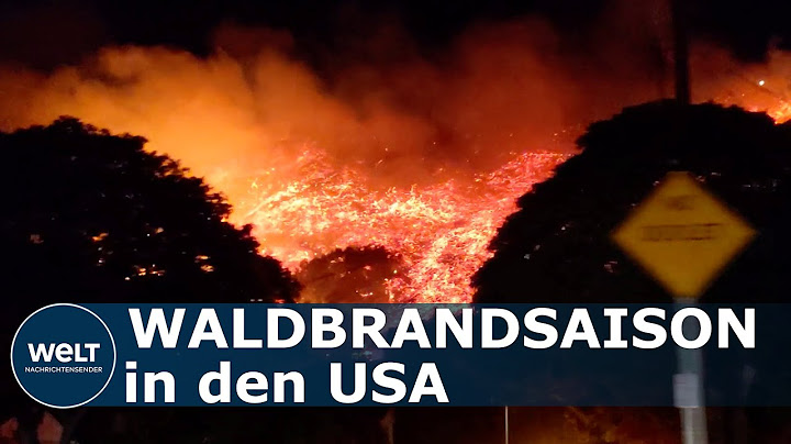 KALIFORNIEN STEHT IN FLAMMEN: Hunderte fliehen vor den jährlichen Waldbränden