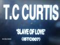 T.C. Curtis - Slave Of Love(The Final Countdown Re-Mix) 1986