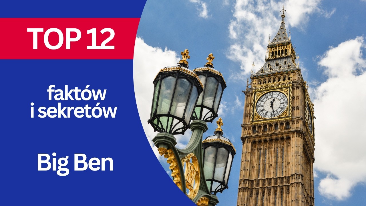 TOP 12 Faktów i sekretów o Big Benie w Londynie