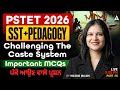 PSTET SST Preparation 2026 | Challenging The Caste System MCQs | SST/Pedagogy Class By Matrie Ma'am
