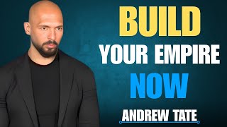 BUILD YOUR EMPIRE NOW 💰 | Andrew Tate Motivation | Dominate Your Life & Conquer Every Goal