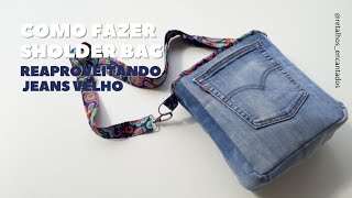 Diy - Como fazer uma SHOULDER BAG reaproveitando um JEANS VELHO - Passo a passo COSTURA CRIATIVA.