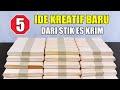 5 IDE KREATIF BARU DARI STIK ES KRIM