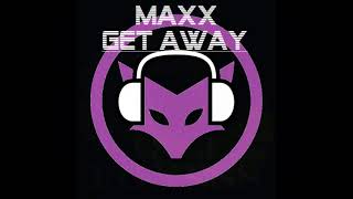 Maxx - Get Away  (Dj Foxess New Remix 2017)