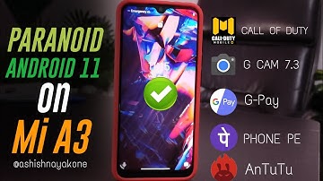 Mi A3 - Paranoid Android 11 Latest - Gpay / Phonepe / Gcam 7.3 / Call of Duty / AnTuTu  - Review 🔥🔥