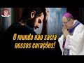 “Não coloquem o coração de vocês neste mundo, porque ele não é capaz de saciá-lo” (Dom Adair)