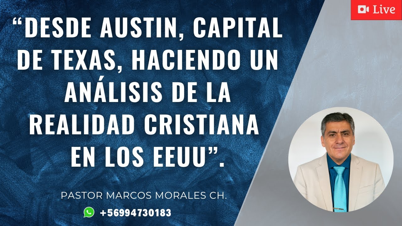 “Desde Austin, capital de Texas, haciendo un análisis de la realidad cristiana en los EEUU”.