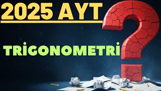 2025 Ayt Sinavi Tri̇gonometri̇ Konusunda Çikmiş Soru Çözümleri̇