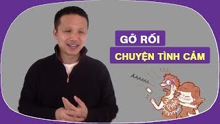 🔴Gỡ rối những câu chuyện tình cảm lâm li bi đát