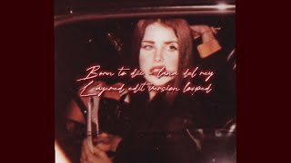 Born to die - lana del rey ( layered edit version looped ) Resimi